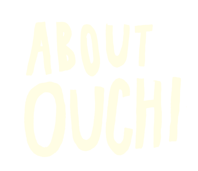 ABOUT OUCHI